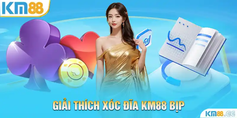 Giải thích xóc đĩa KM88 bịp