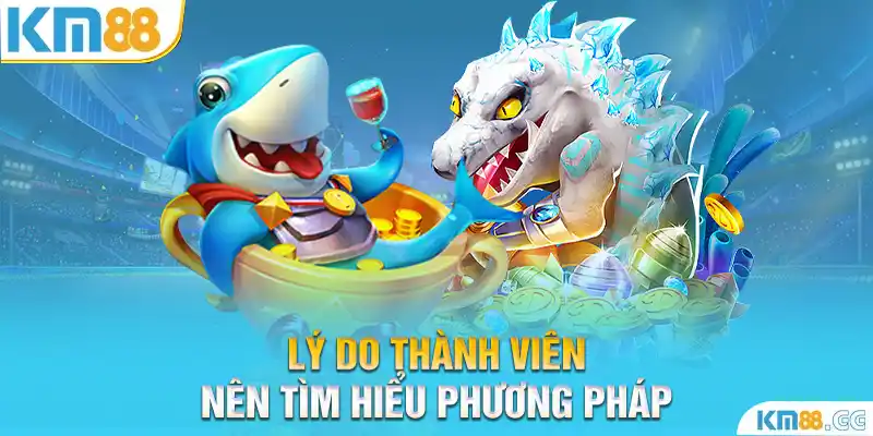 Lý do thành viên nên tìm hiểu phương pháp