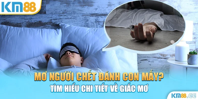 Mơ người chết ẩn chứa thông điệp gì?